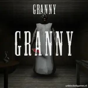 Granny Unblocked: Survival Guide and Tips