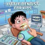 Little Dentist For Kids